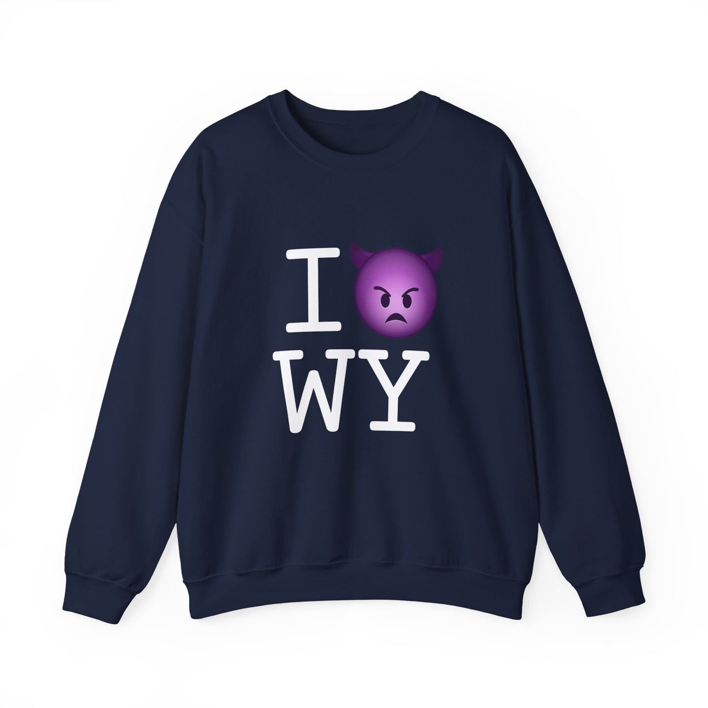 "I'm an Angry Devil about Wyoming" Sweatshirt