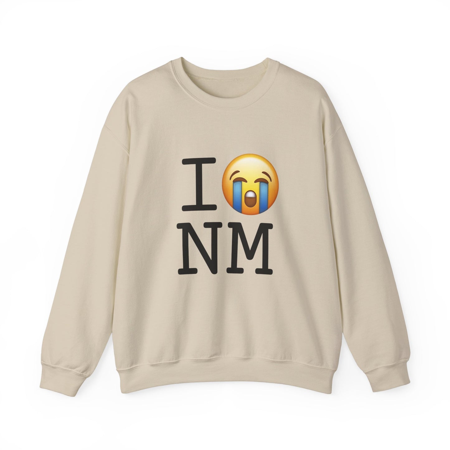 "I Cry About New Mexico" Sweatshirt