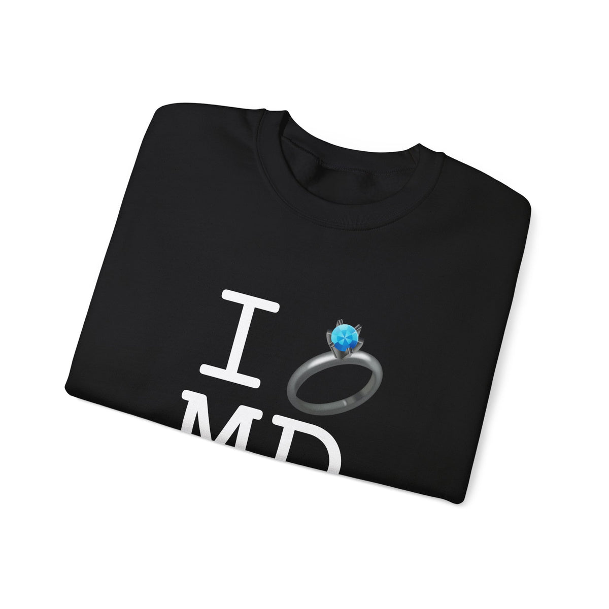 "I'm Married to (Diamond Ring) Maryland" Sweatshirt