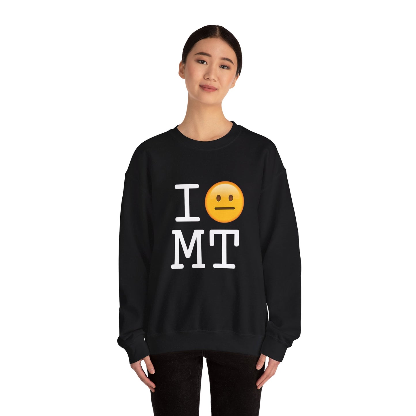 "I'm Neutral About Montana" Sweatshirt