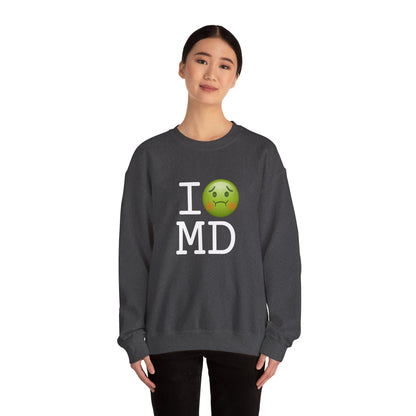 "I'm Nauseous about Maryland" Sweatshirt