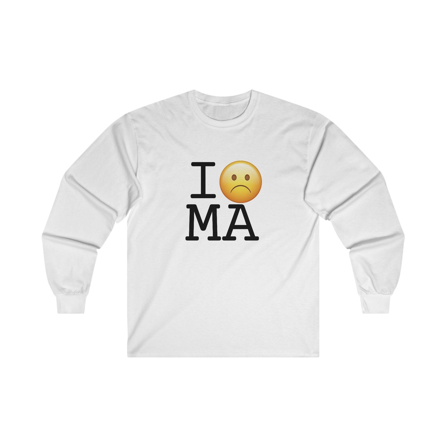 "I'm Grumpy about Massachusetts" Long Sleeve Shirt