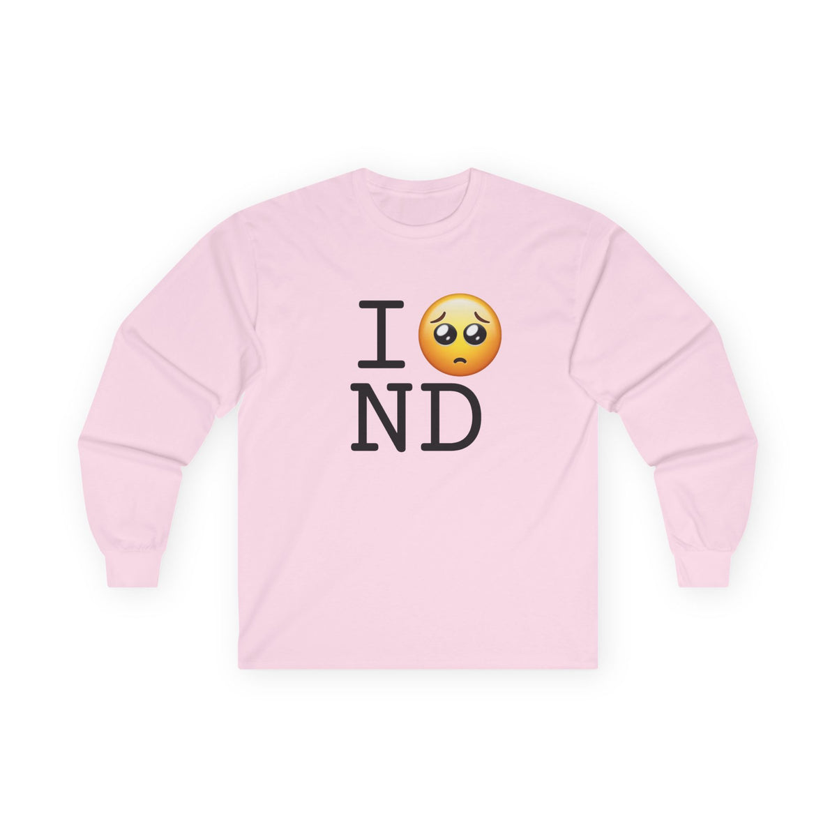 "I'm Begging about North Dakota" Long Sleeve Shirt