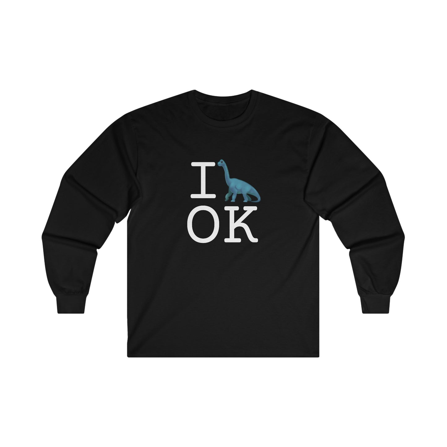 "I'm a Dinosaur in Oklahoma" Long Sleeve Shirt