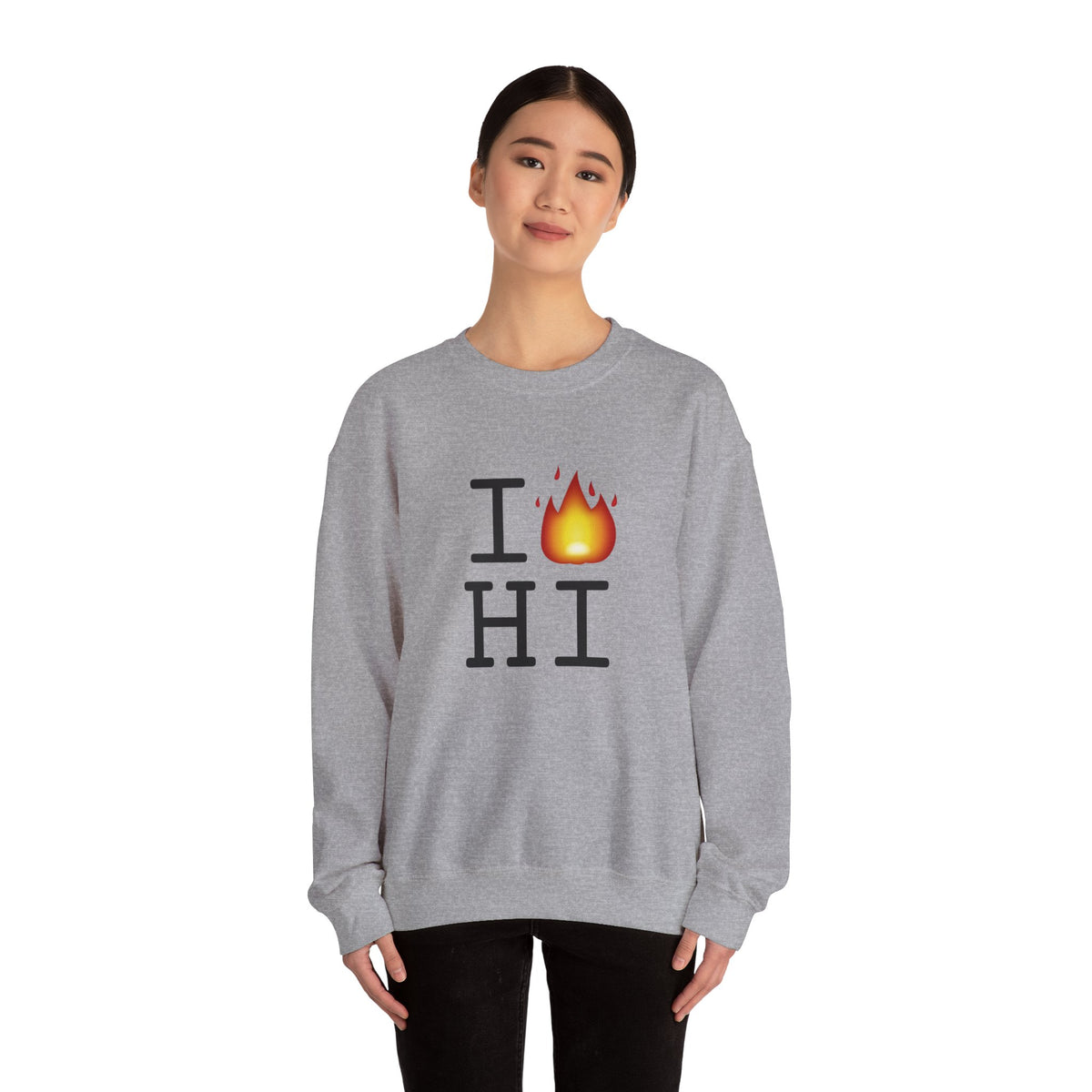 "I've got Fire for Hawaii" Sweatshirt