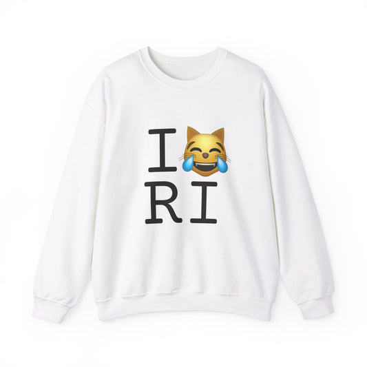 "I'm Laughing like a Cat at Rhode Island" Sweatshirt