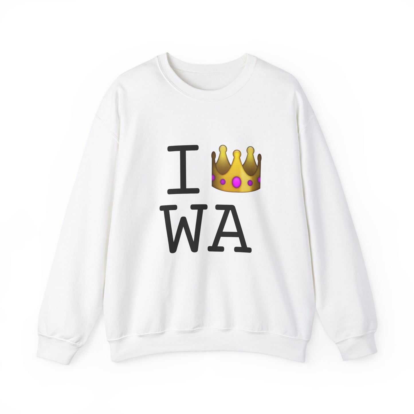 "I'm Royalty (Wear a Crown) in Washington" Sweatshirt