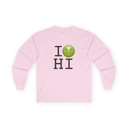 "I'm Nauseous about Hawaii" Long Sleeve Shirt