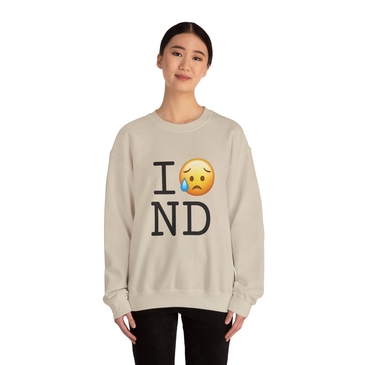 "I'm Sad About North Dakota" Sweatshirt