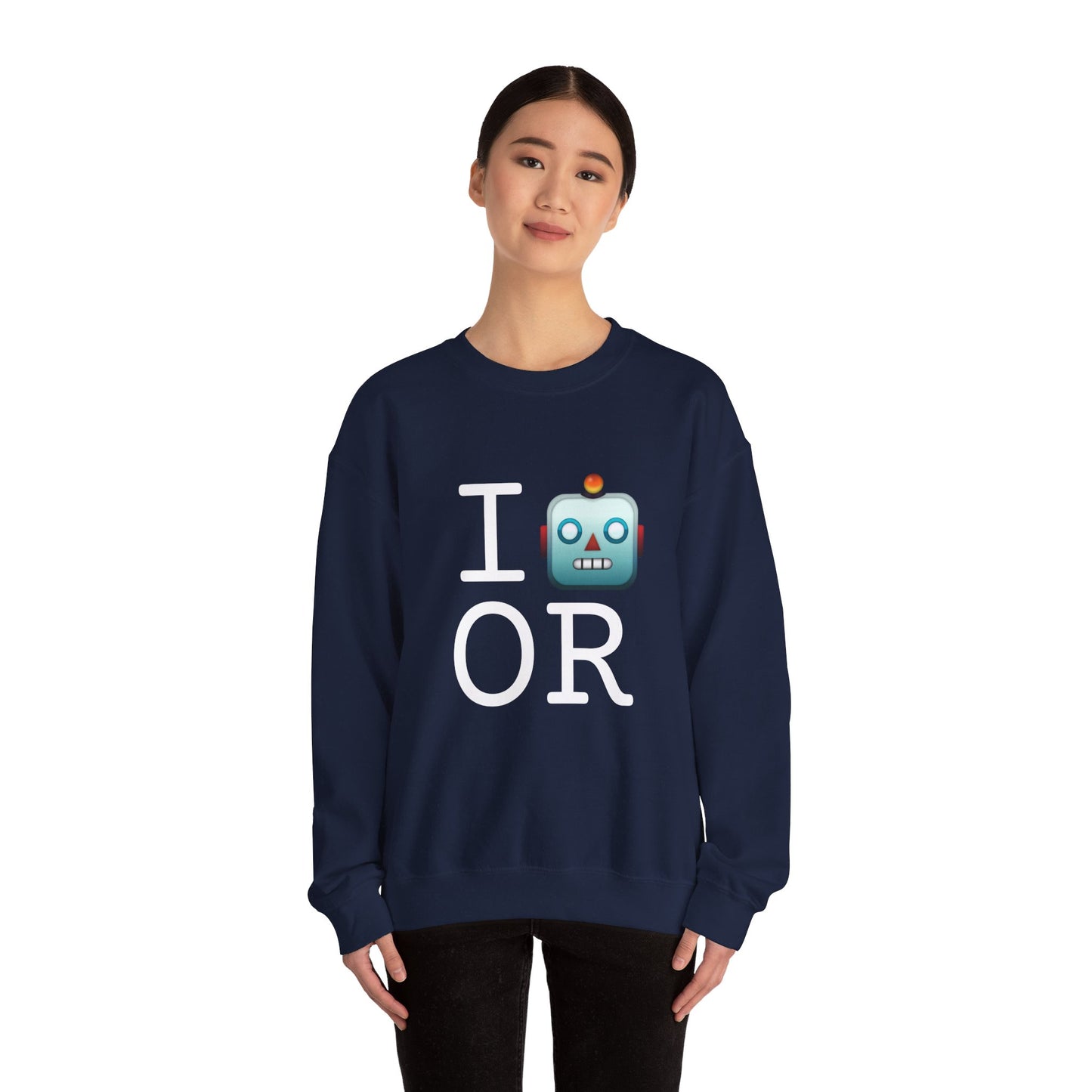 "I'm a Robot in Oregon" Sweatshirt