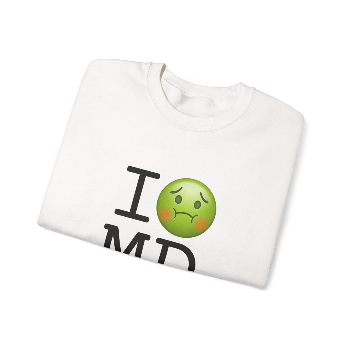 "I'm Nauseous about Maryland" Sweatshirt