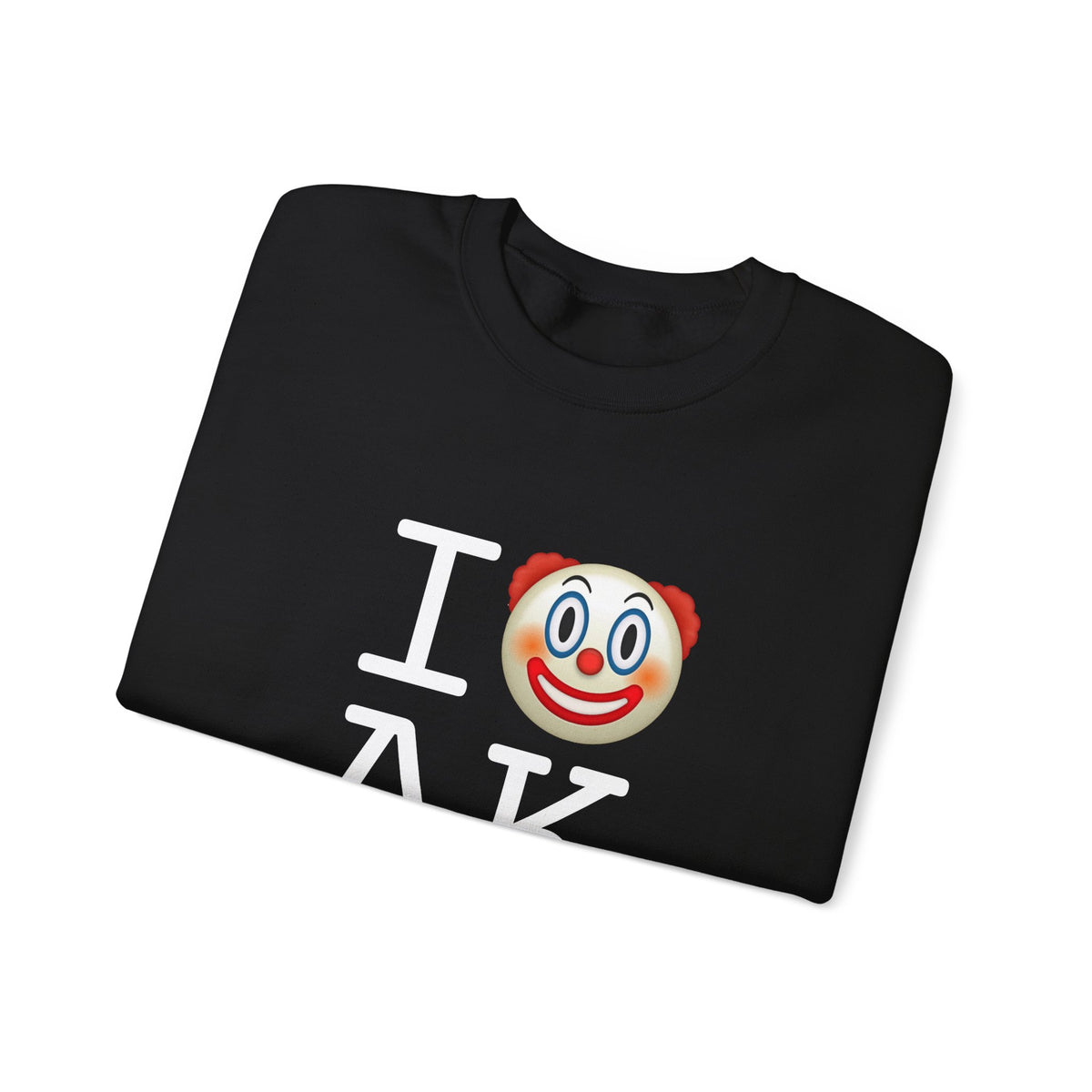 "I Clown on Alaska" Sweatshirt