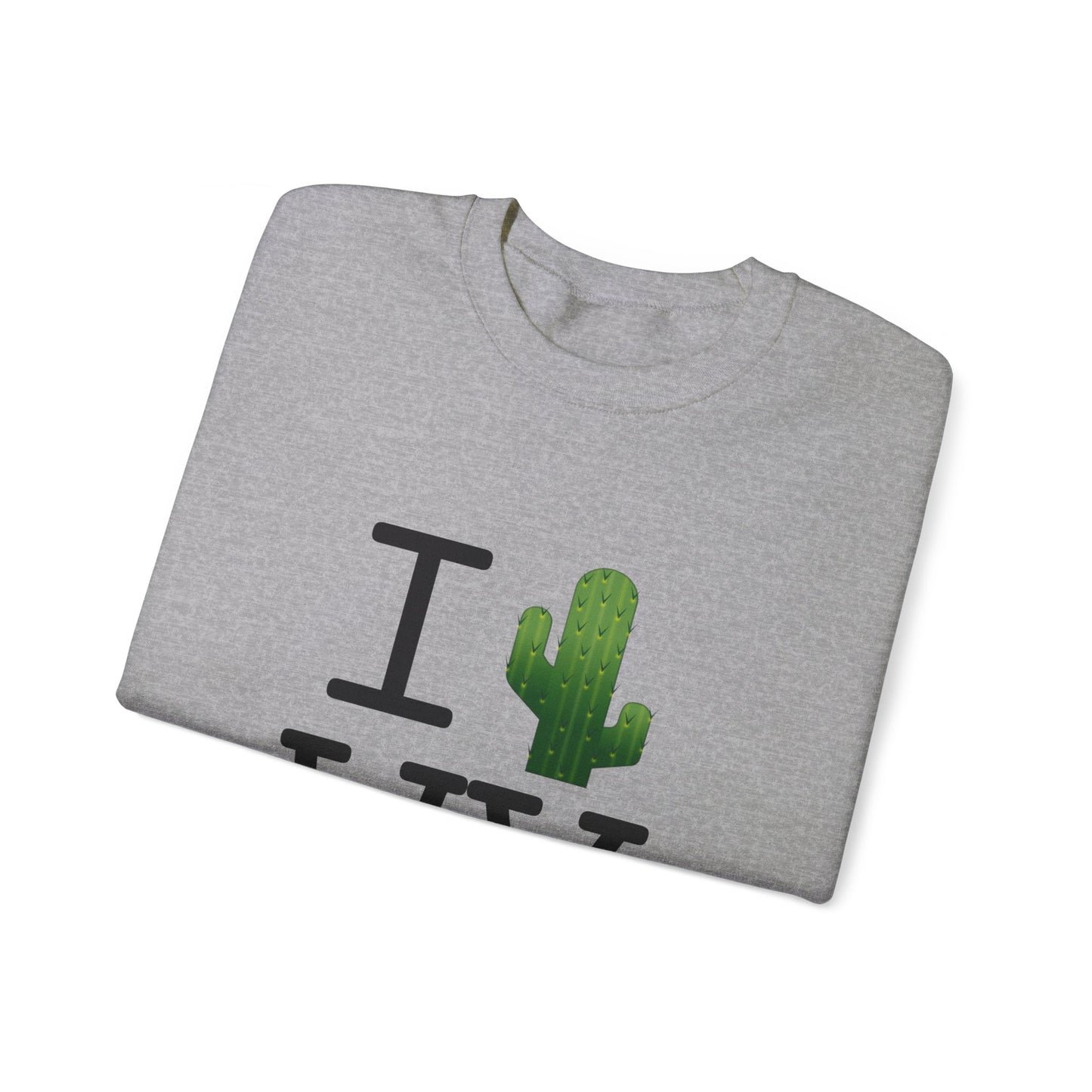 "I Cactus West Virginia" Sweatshirt