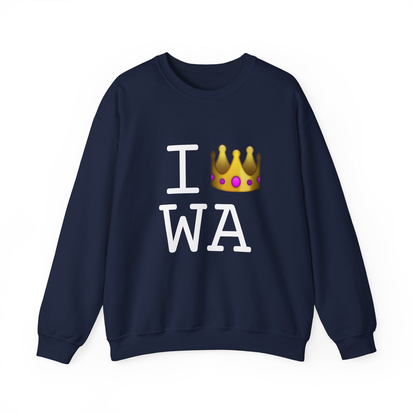 "I'm Royalty (Wear a Crown) in Washington" Sweatshirt