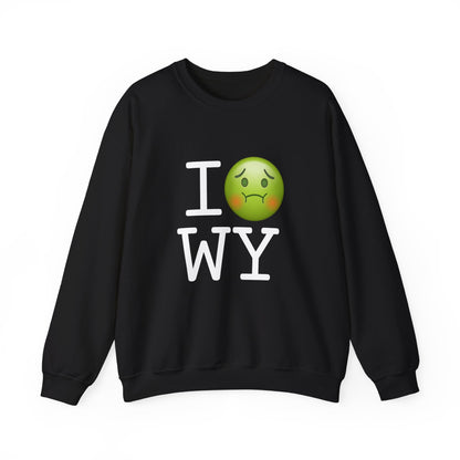 "I'm Nauseous about Wyoming" Sweatshirt