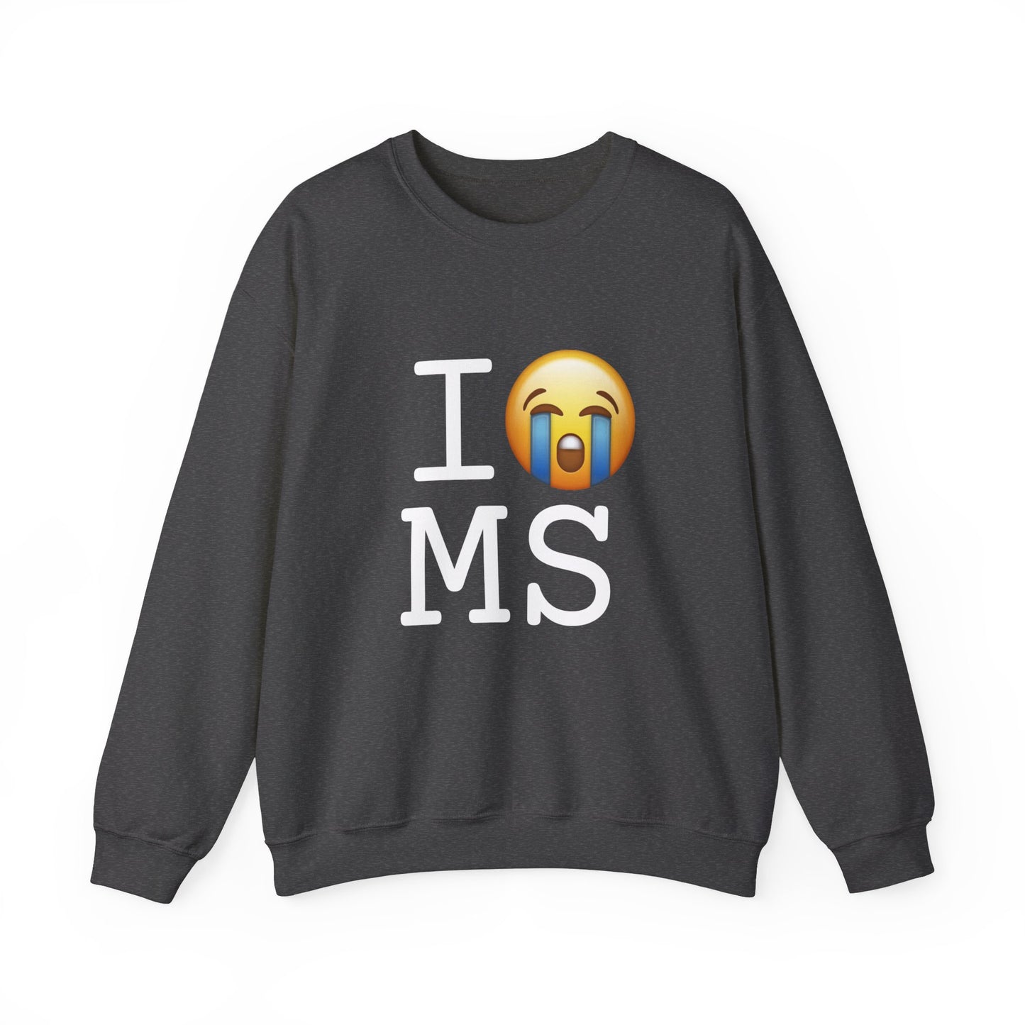 "I Cry About Mississippi" Sweatshirt