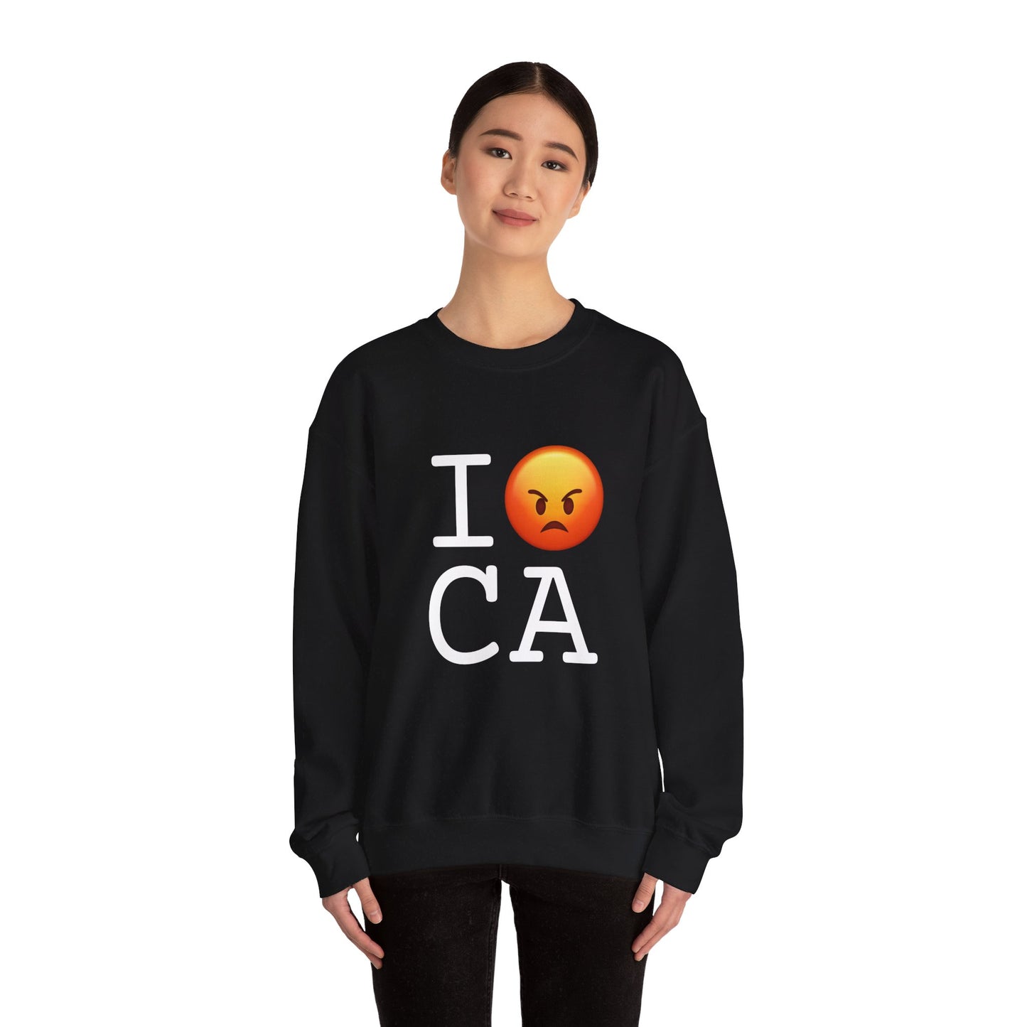 "I'm Angry about California" Sweatshirt