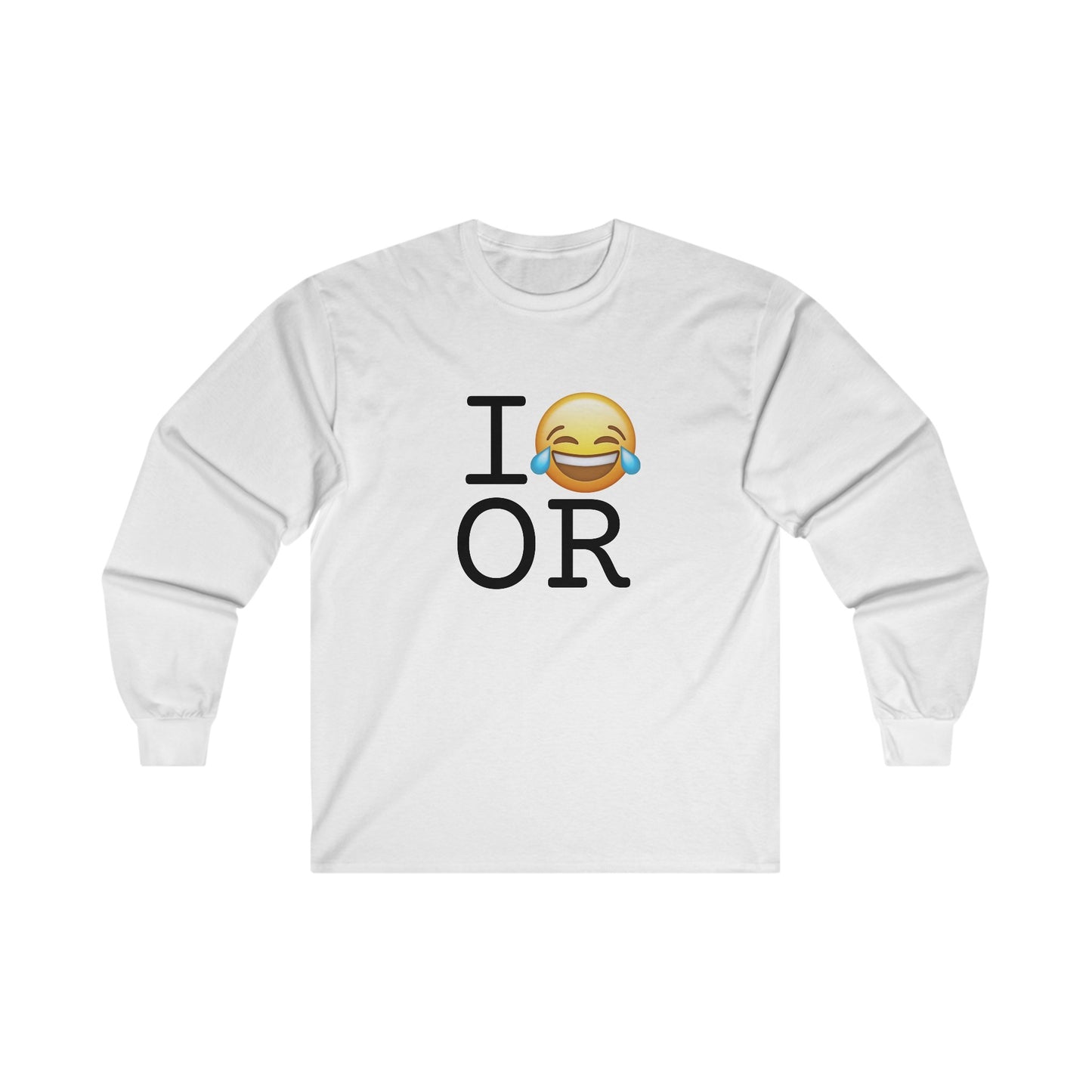 "I'm Laughing at Oregon" Long Sleeve Shirt