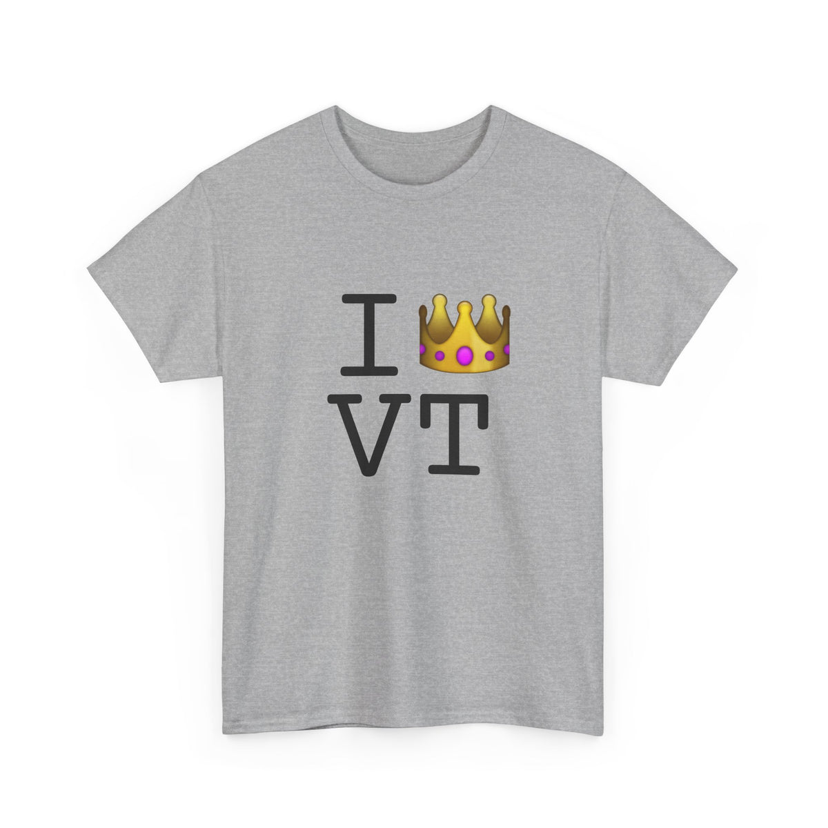 "I'm Royalty (Wear a Crown) in Vermont" Tee