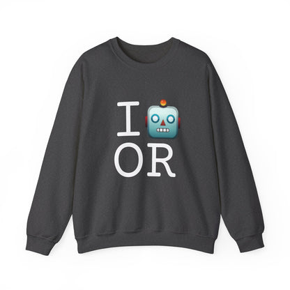 "I'm a Robot in Oregon" Sweatshirt