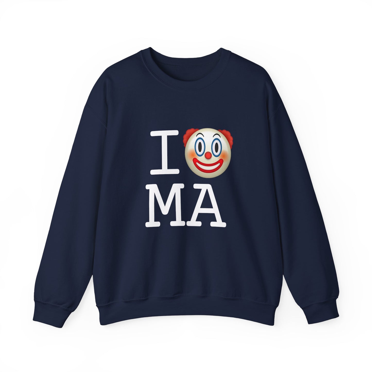 "I Clown on Massachusetts" Sweatshirt