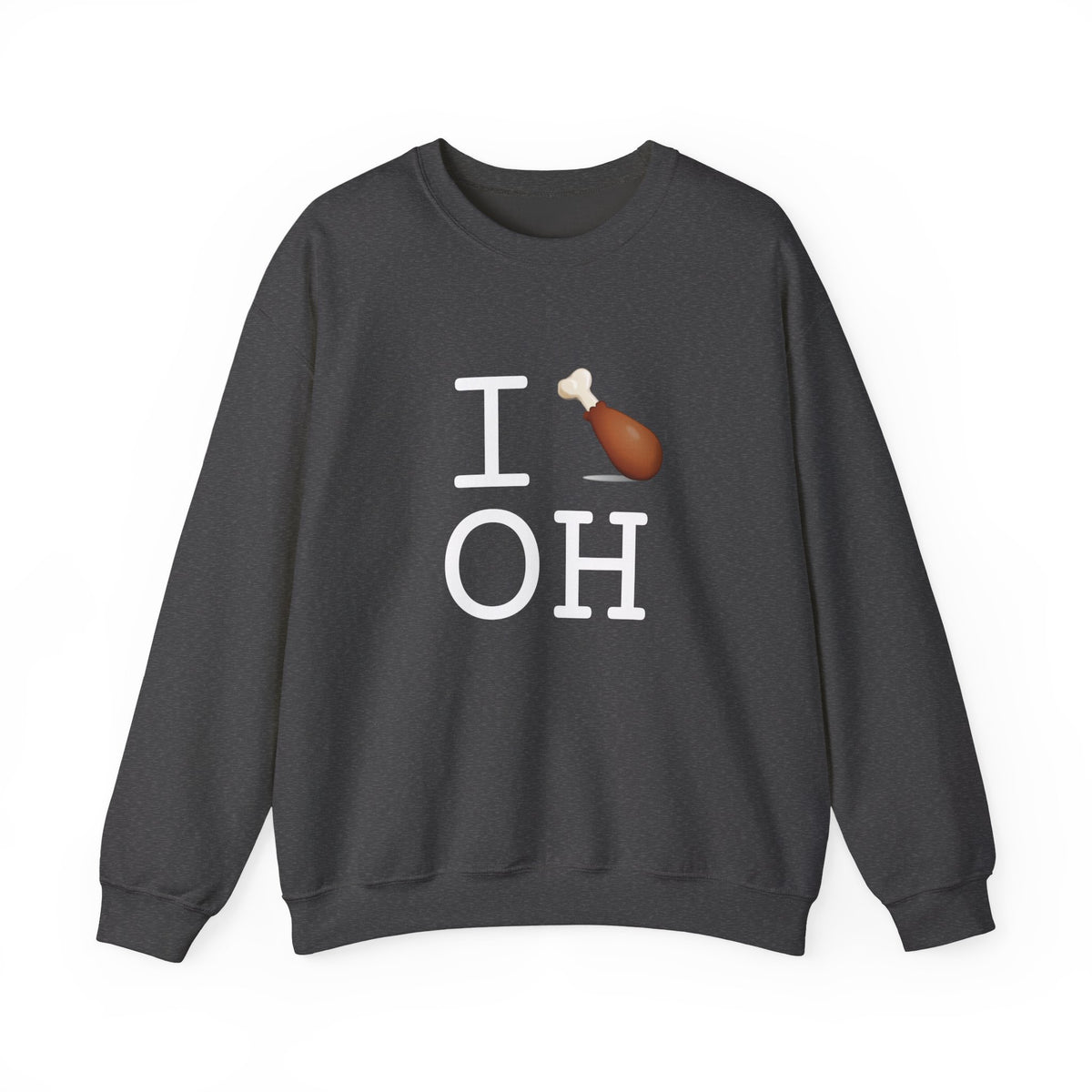 "I Chicken Drumstick Ohio" Sweatshirt