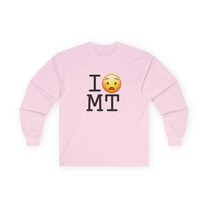 "I'm Anguished about Montana" Long Sleeve Shirt