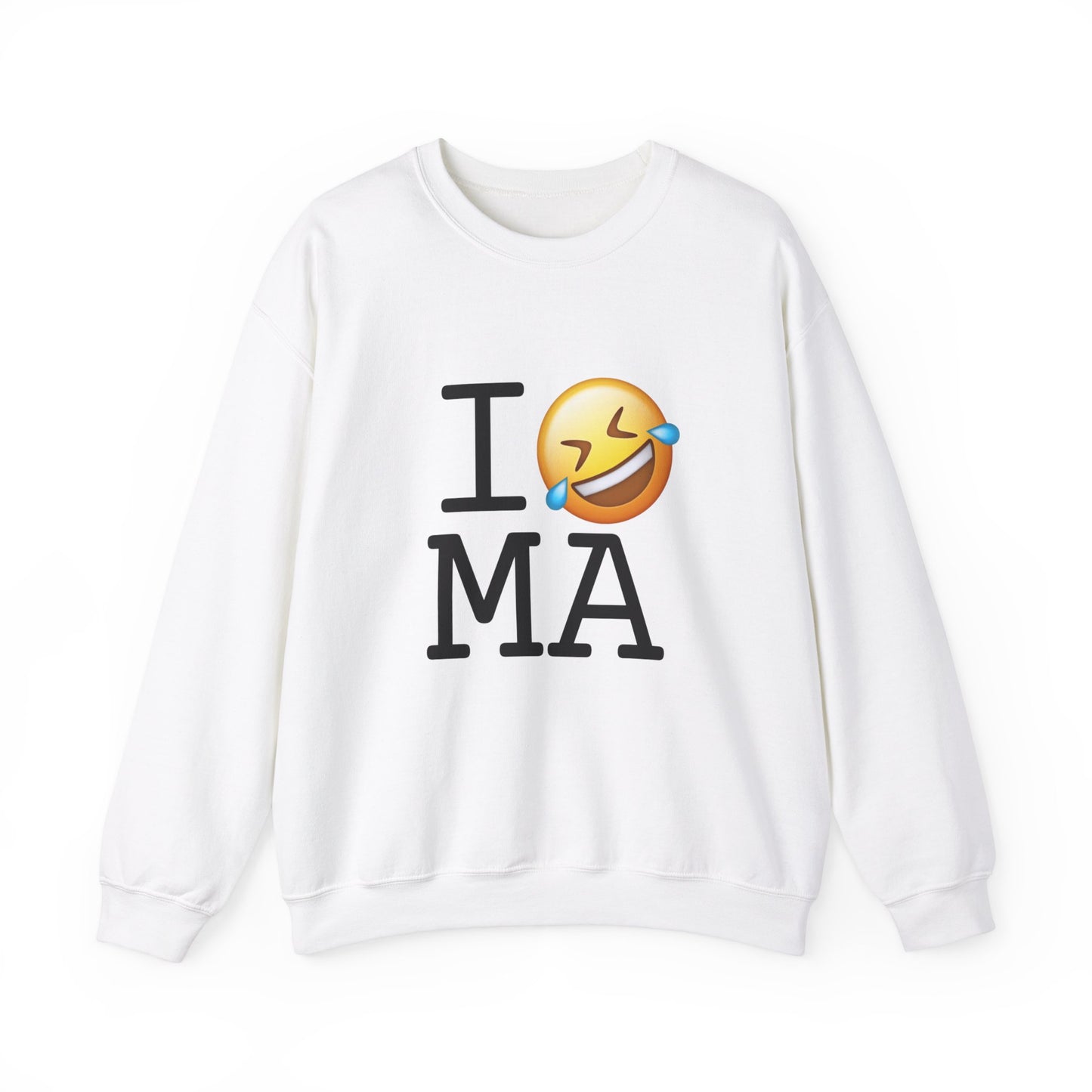 "I Laugh Hard (LMFAO) at Massachusetts" Sweatshirt