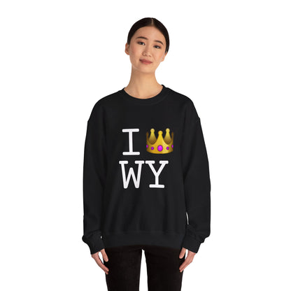 "I'm Royalty (Wear a Crown) in Wyoming" Sweatshirt