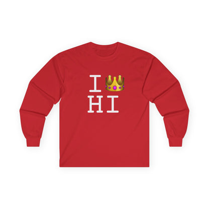 "I'm Royalty (Wear a Crown) in Hawaii" Long Sleeve Shirt