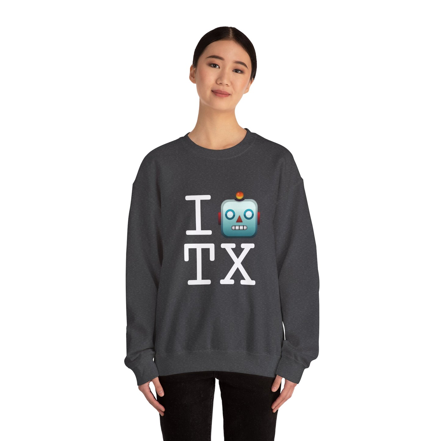 "I'm a Robot in Texas" Sweatshirt