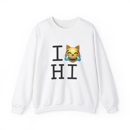 "I'm Laughing like a Cat at Hawaii" Sweatshirt