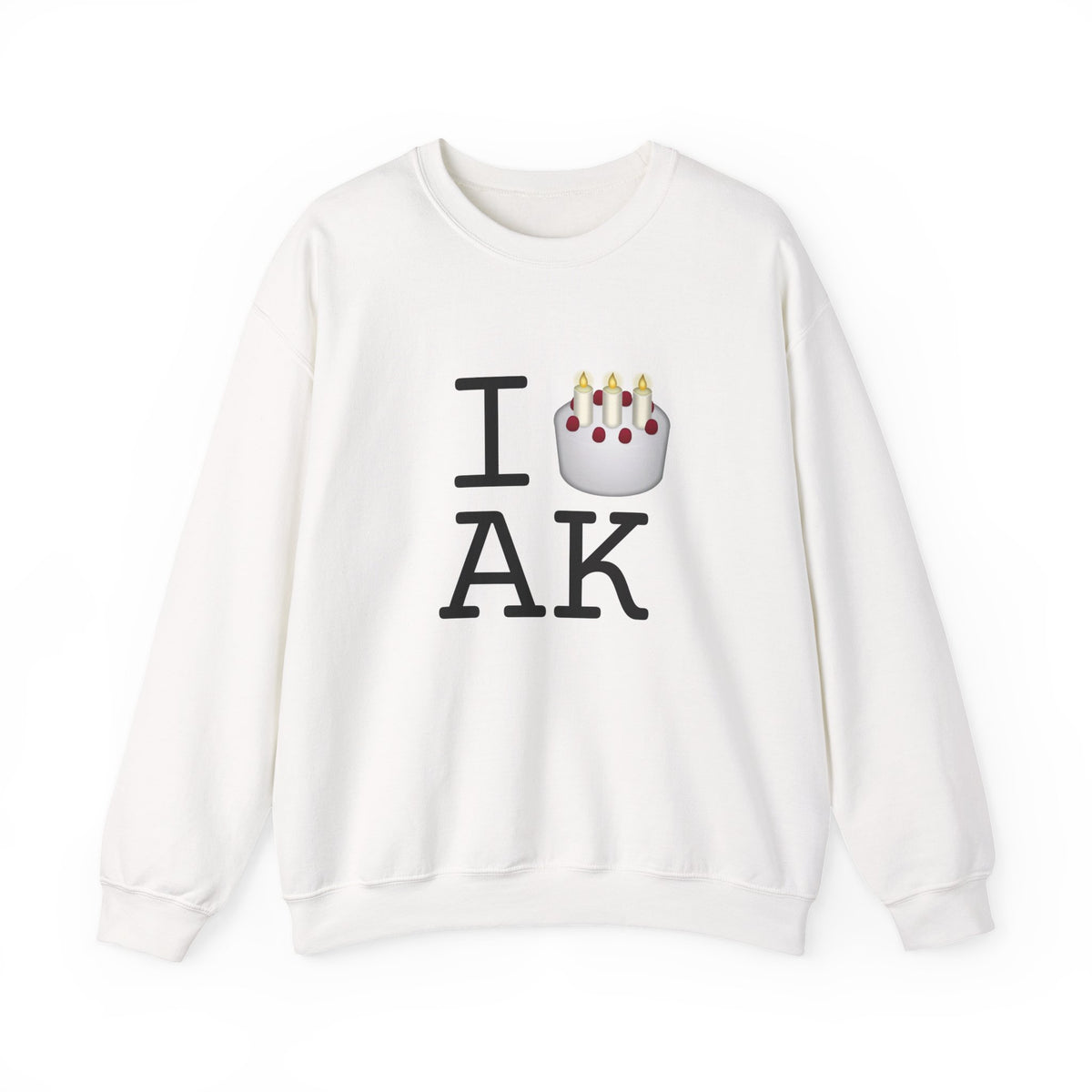 "I Birthday Cake Alaska" Sweatshirt