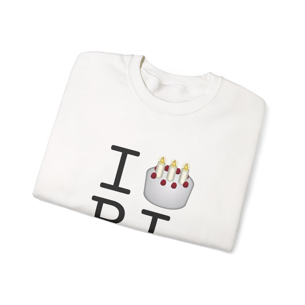 "I Birthday Cake Rhode Island" Sweatshirt