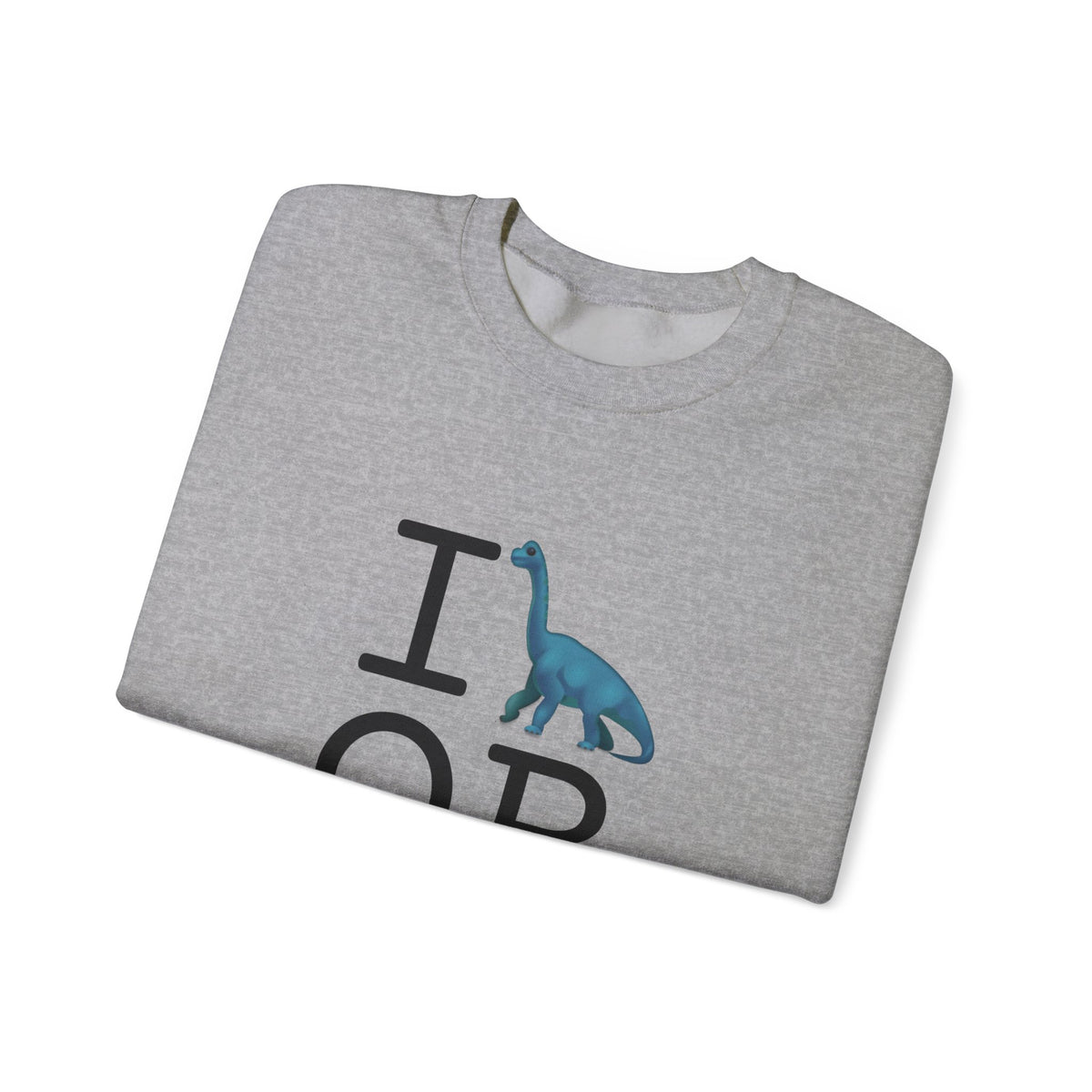 "I'm a Dinosaur in Oregon" Sweatshirt