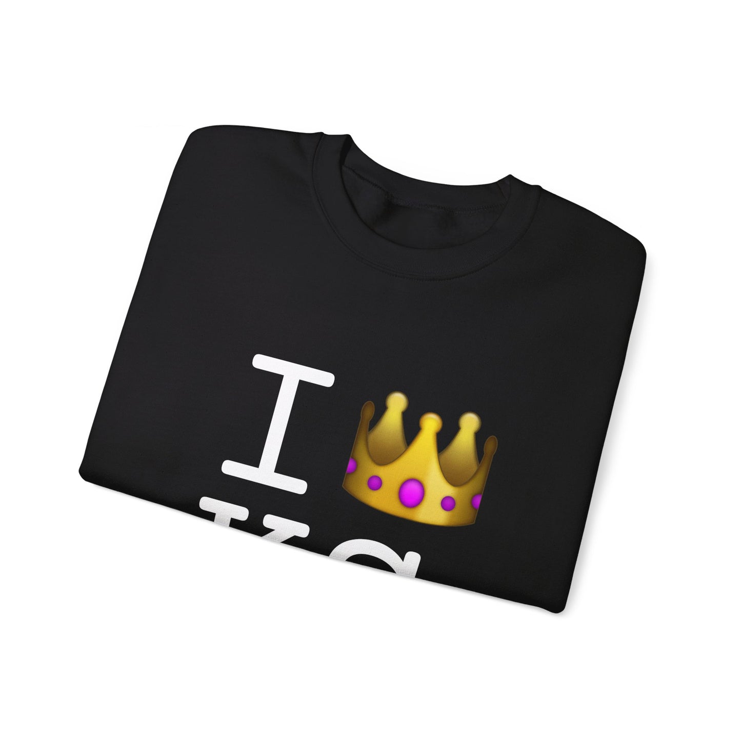 "I'm Royalty (Wear a Crown) in Kansas" Sweatshirt