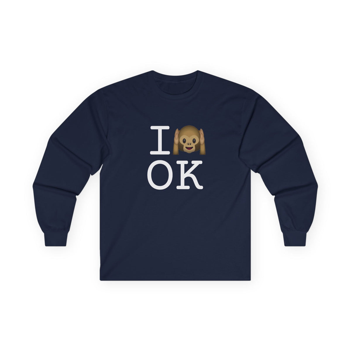 "I Don't Hear Oklahoma" Long Sleeve Shirt
