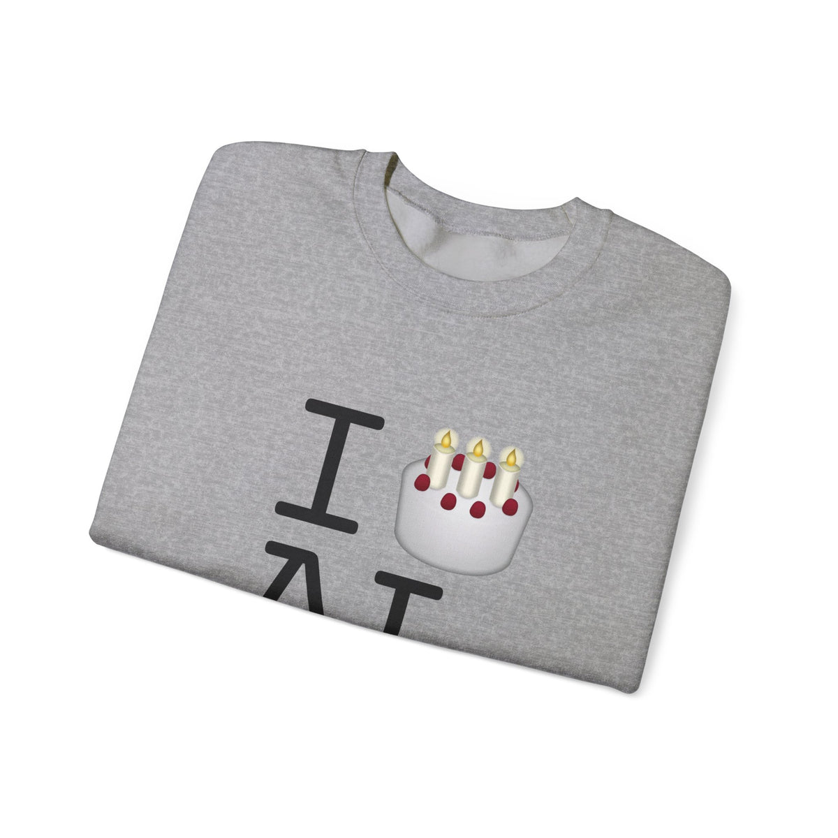 "I Birthday Cake Alabama" Sweatshirt