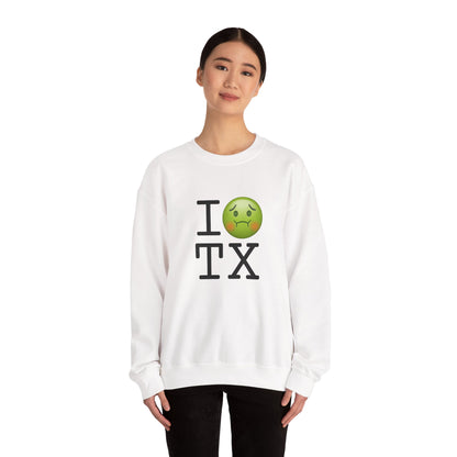 "I'm Nauseous about Texas" Sweatshirt