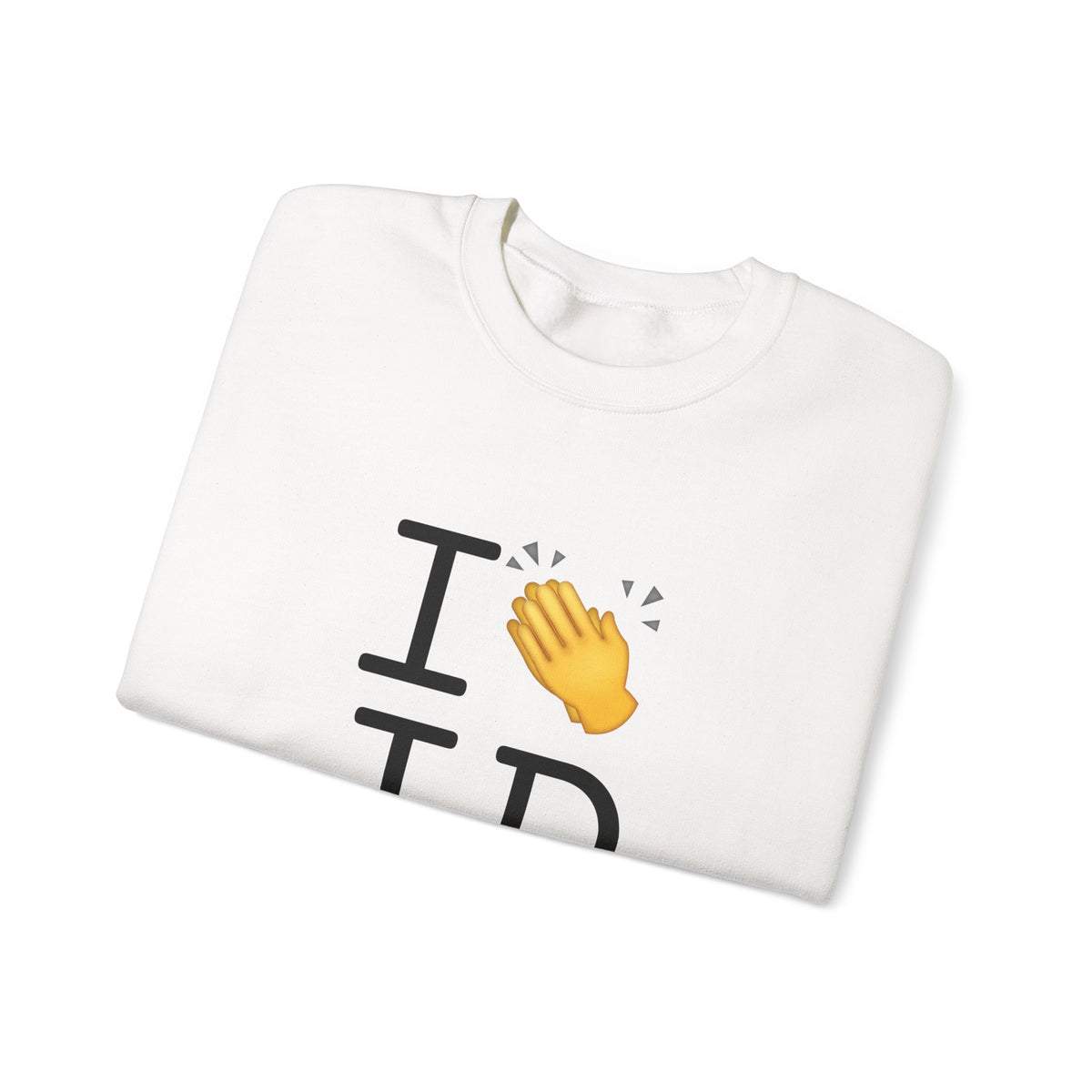 "I Applaud Idaho" Sweatshirt