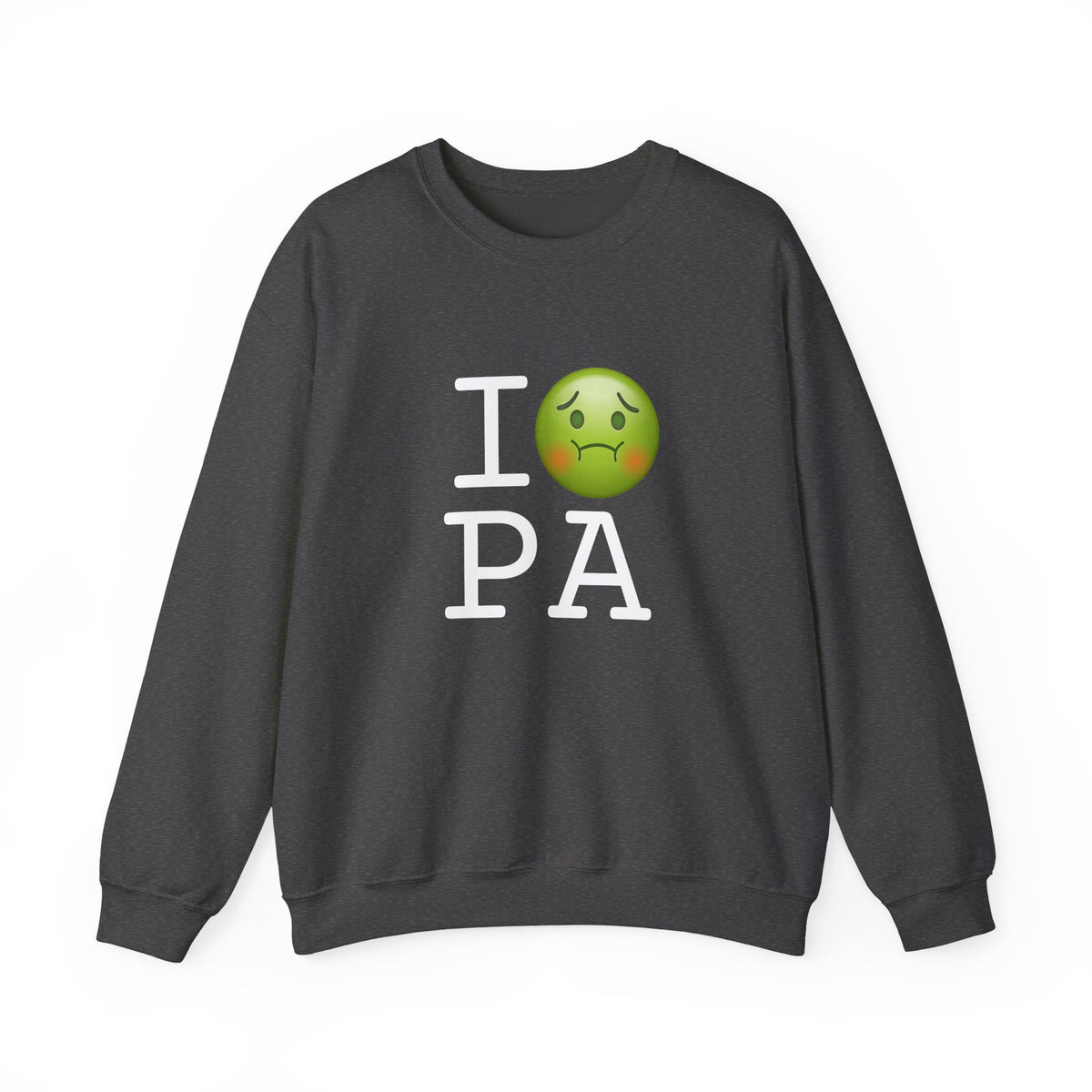 "I'm Nauseous about Pennsylvania" Sweatshirt
