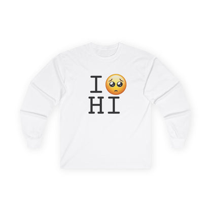 "I'm Begging about Hawaii" Long Sleeve Shirt