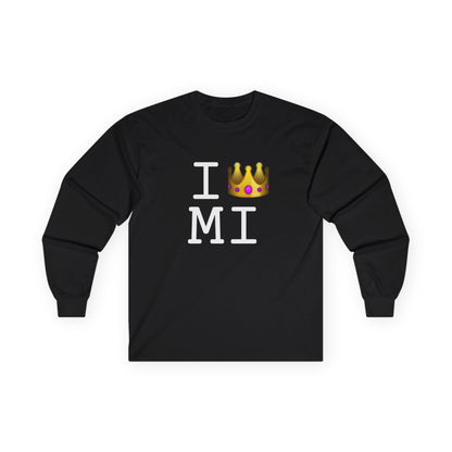 "I'm Royalty (Wear a Crown) in Michigan" Long Sleeve Shirt