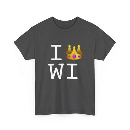 "I'm Royalty (Wear a Crown) in Wisconsin" Tee