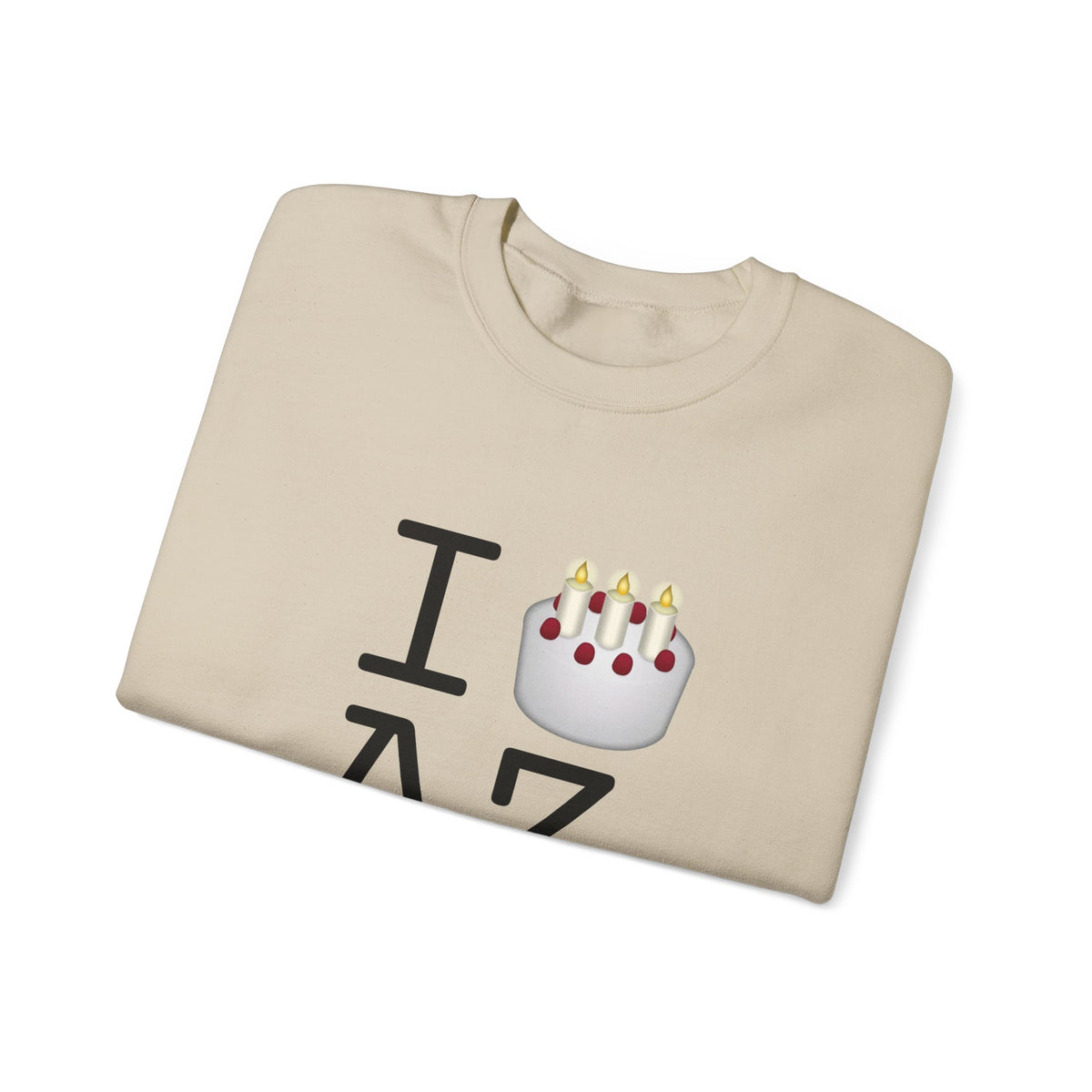 "I Birthday Cake Arizona" Sweatshirt