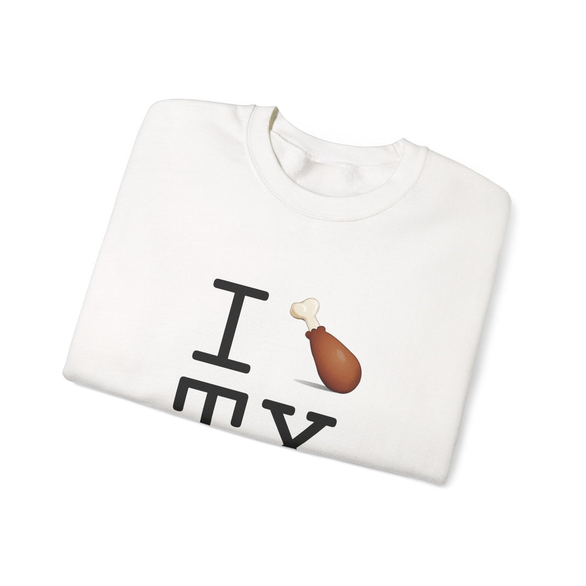 "I Chicken Drumstick Texas" Sweatshirt