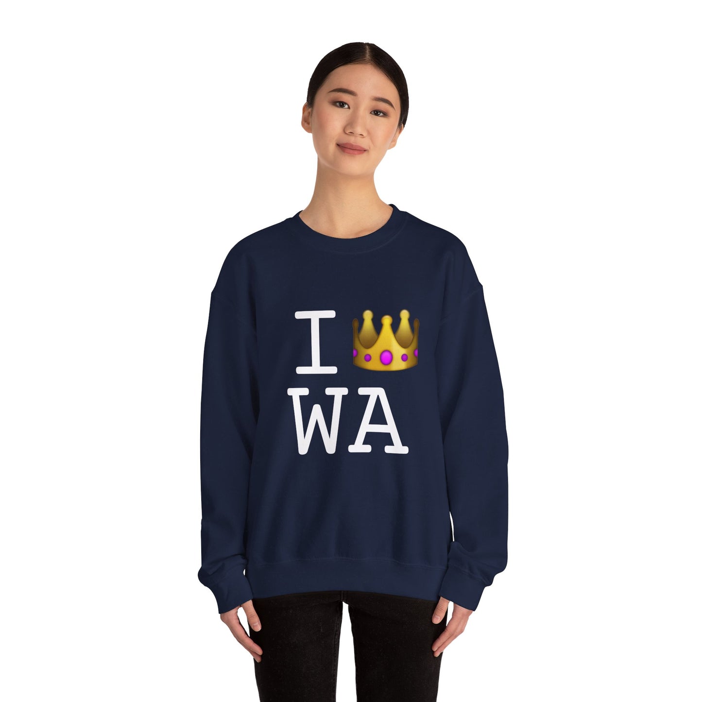 "I'm Royalty (Wear a Crown) in Washington" Sweatshirt