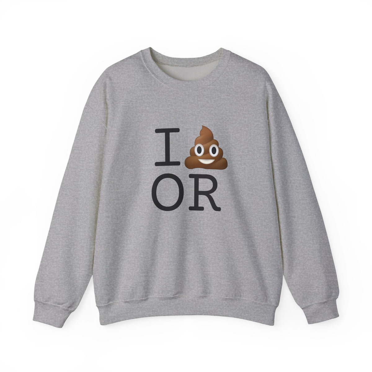 "I Poop in Oregon" Sweatshirt