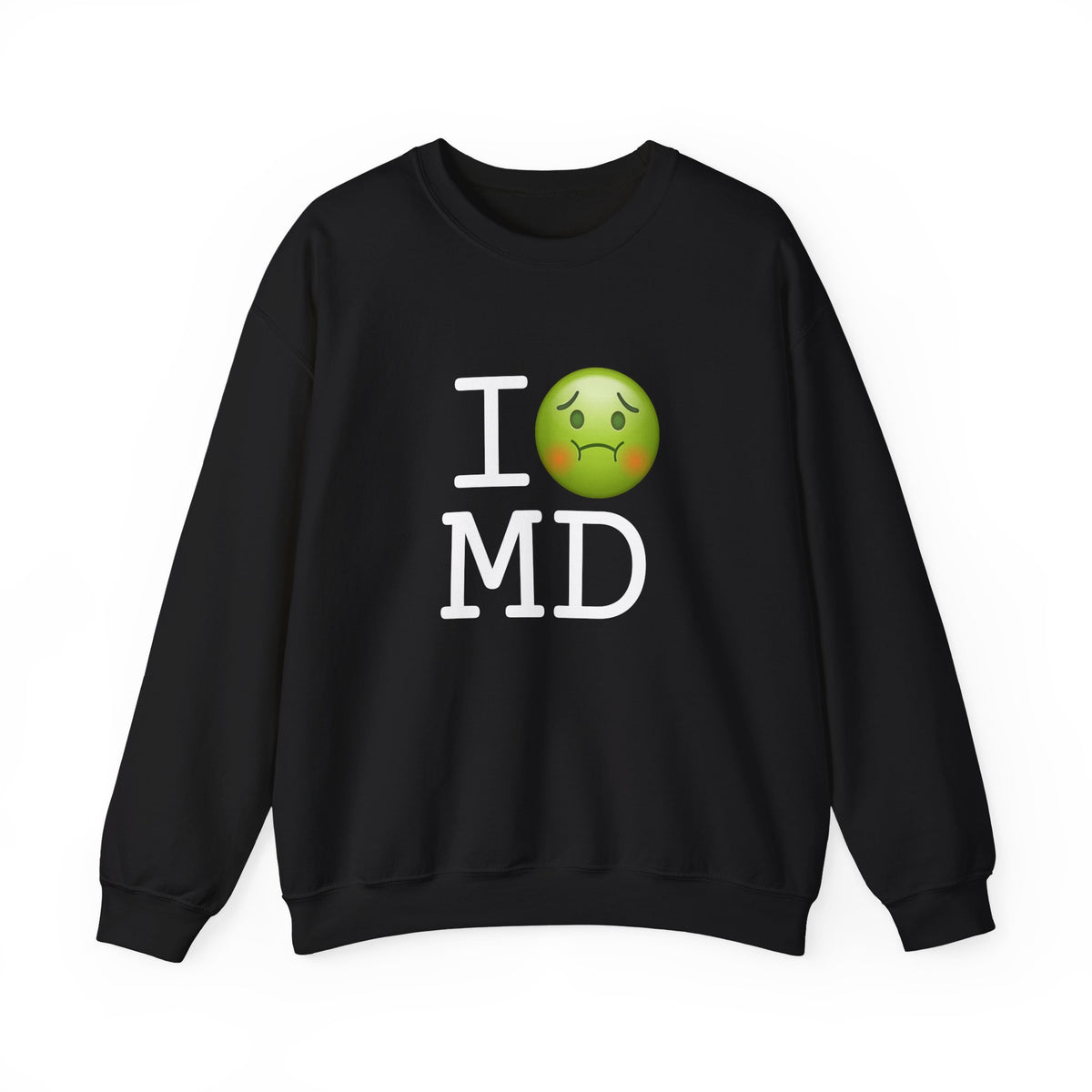 "I'm Nauseous about Maryland" Sweatshirt