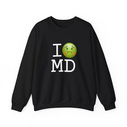 "I'm Nauseous about Maryland" Sweatshirt